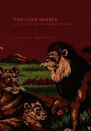 The Lion Shares de Charles A. Mazzarella