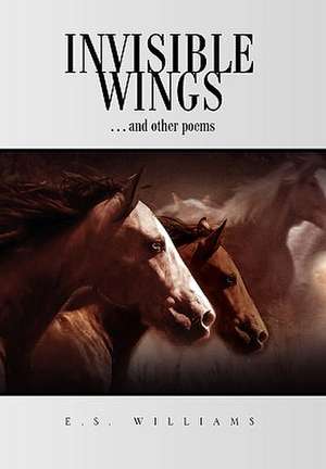 Invisible Wings de E. S. Williams