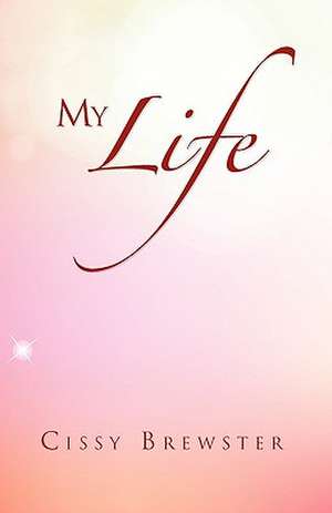 My Life de Cissy Brewster