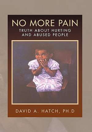 No More Pain de David A. Hatch