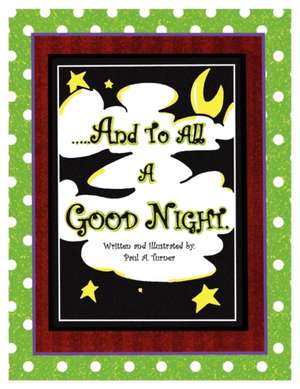 ..and to All a Good Night de Paul A. Turner