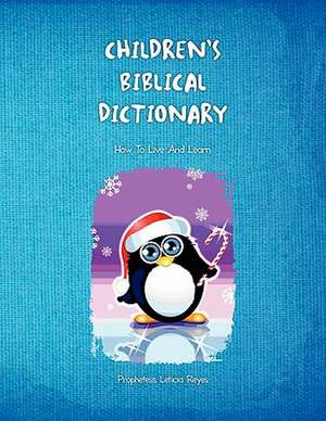 Children's Biblical Dictionary de Prophetess Leticia Reyes