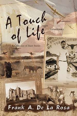 A Touch of Life de Frank A. De La Rosa