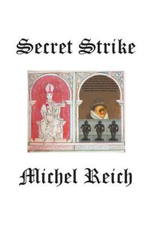 Secret Strike de Michel Reich