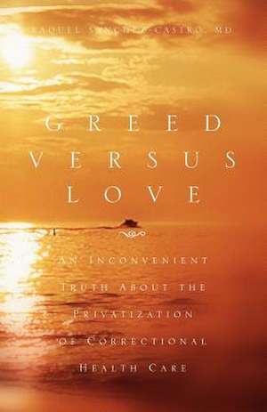 Greed Versus Love de Raquel Sanchez-Castro