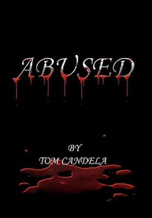 Abused de Tom Candela