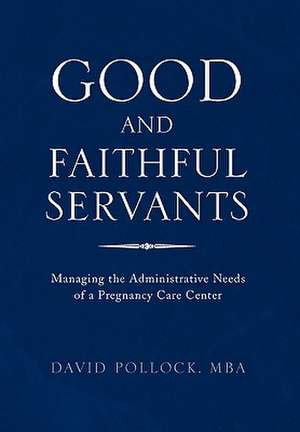 Good and Faithful Servants de David Mba Pollock