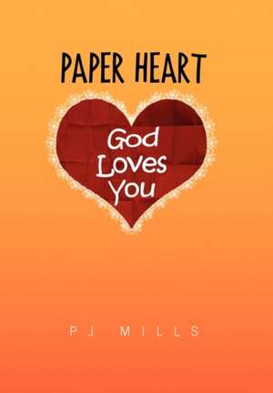 Paper Heart de Pj Mills