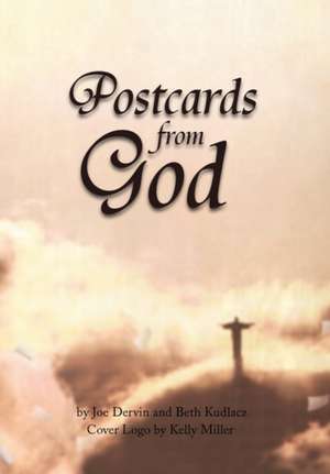 Postcards from God de Joe Dervin