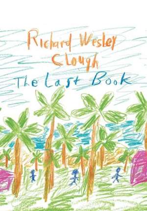 The Last Book de Richard Wesley Clough