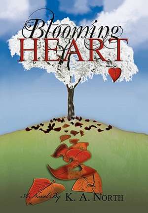 Blooming Heart de K. A. North