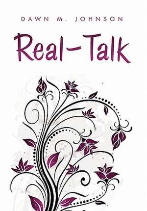 Real - Talk de Dawn Johnson