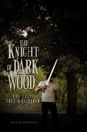 The Knight of Dark Wood de Justin Panneck