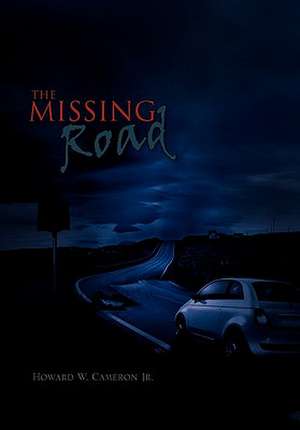 Cameron, H: Missing Road de Howard WJr Cameron