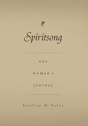 Spiritsong de Suellen M. Palya