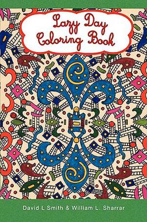 Lazy Day Coloring Book de L. David L. Smith &. William L. Sharrar