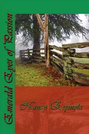 Emerald Eyes of Passion de Nancy Espinola