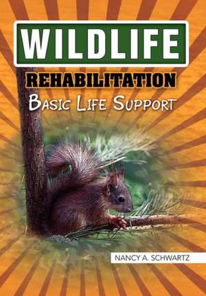 Nancy A. Schwartz: Wildlife Rehabilitation