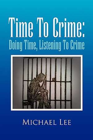 Time to Crime de Michael Lee