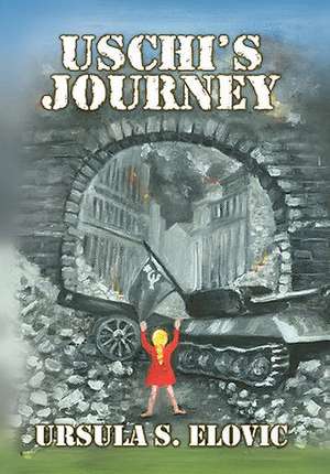 Uschi's Journey de Ursula S. Elovic