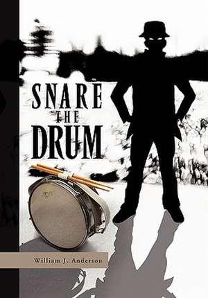 Snare the Drum de William J. Anderson