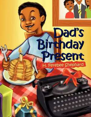 Dad's Birthday Present de H. Ferebee Shephard