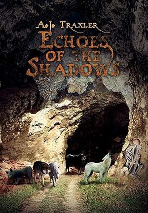 Echoes of the Shadows de A. J. Traxler