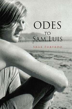 Odes to Sam Luis de Sage Furtado