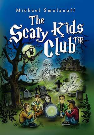 The Scary Kids Clubt de Michael Smolanoff