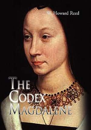 The Codex Magdalene de W. Howard Reed