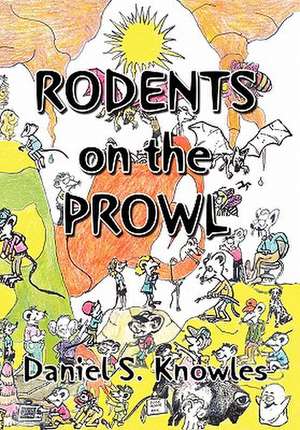 Daniel S. Knowles: Rodents on the Prowl