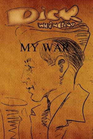 My War de W. Whinfield Richard W. Whinfield