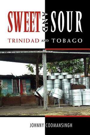 Sweet and Sour Trinidad and Tobago de Johnny Coomansingh