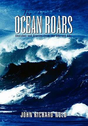 The Ocean Roars de John Richard Nold