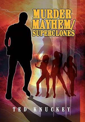 Murder Mayhem/Superclones de Ted Knuckey