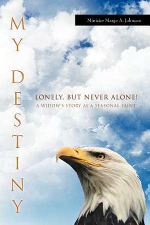 My Destiny de Minister Margo A. Johnson