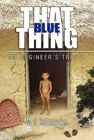 That Blue Thing de M. G. Ratnayake