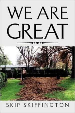 We Are Great de Skip Skiffington