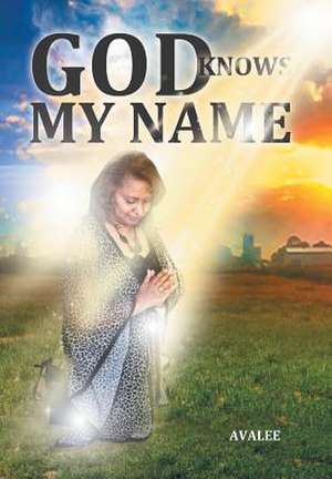 Avalee: God Knows My Name