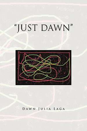 Just Dawn de Dawn Julia Laga