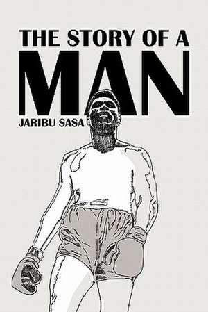 The Story of a Man de Jaribu Sasa