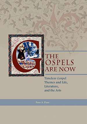 The Gospels Are Now de Peter A. O. F. M. Fiore