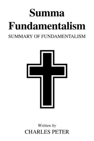 Summa Fundamentalism de Charles Peter