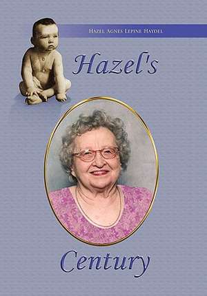 Haydel, H: Hazel's Century