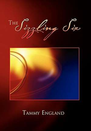 The Sizzling Six de Tammy England