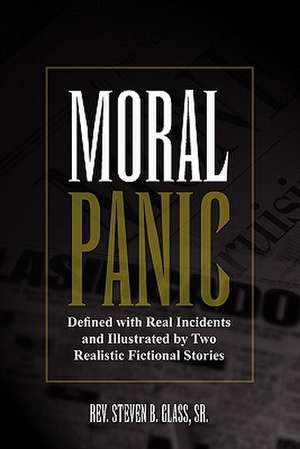 Moral Panic de Rev Steven B. Sr. Glass