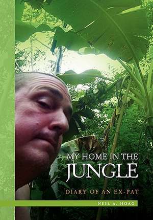 My Home in the Jungle de Neil A. Hoag