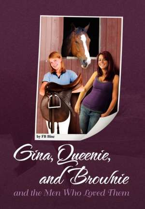 Gina, Queenie, and Brownie and the Men Who Loved Them de Fb Binc