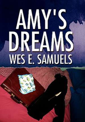 Amy's Dreams de Wes E. Samuels