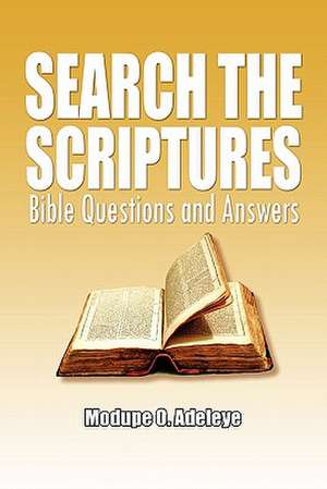 Search the Scriptures de Modupe O. Adeleye